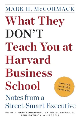 What They Don't Teach You at Harvard Business School: Notes from a Street-smart Executive Paperback  June 1, 1986
